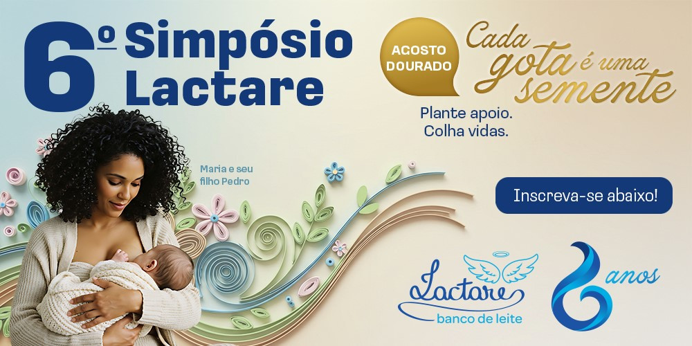 &nbsp;
6&ordm; Simp&oacute;sio Lactare - Banco de leite humano